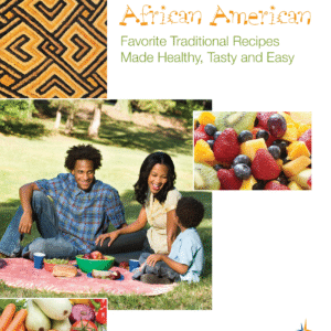 African American: Favorite Traditional Recipes Made Healthy, Tasty and Easy